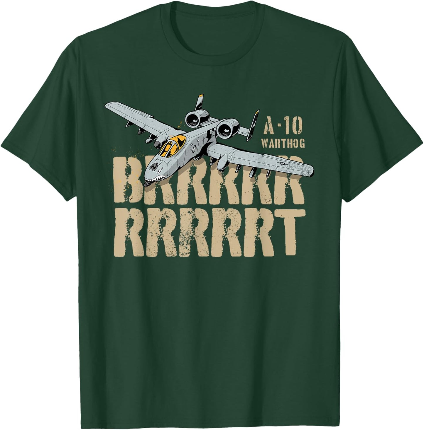 A10 Thunderbolt Warthog BRRRRRRT Attack Jet Epic T-Shirt - T-Shirt | Forest