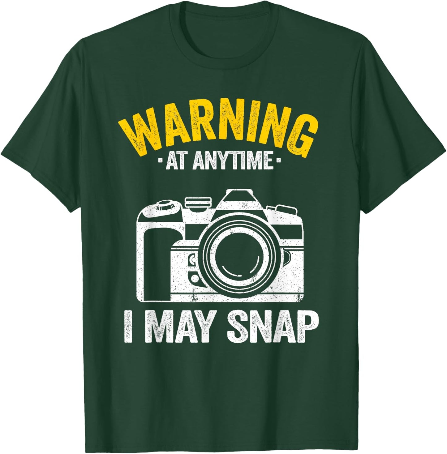 Warning At Anytime I May Snap Photographer Joke Photography T-Shirt - T-Shirt | Forest
