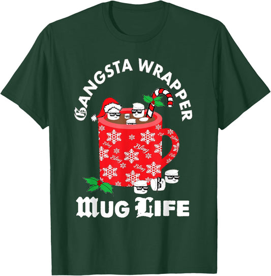 Funny Christmas Gangsta Wrapper MUG LIFE Design T-Shirt - T-Shirt | Forest