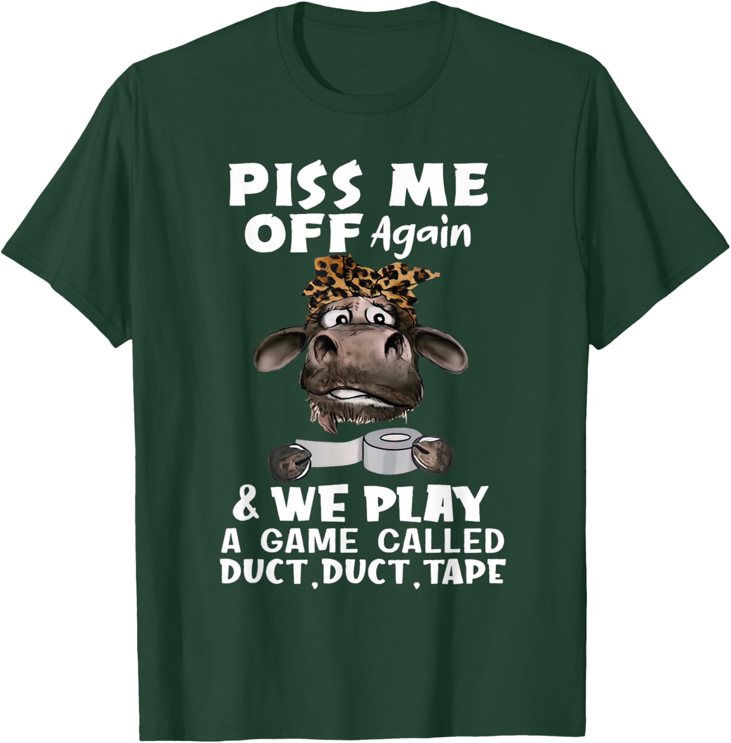 Anger me again and we're playing a game called Duct Duct Tape T-Shirt - T-Shirt | Forest