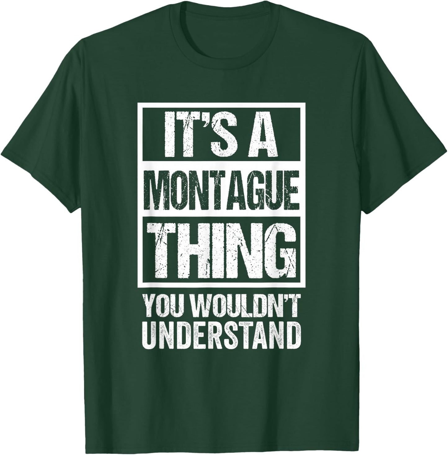 It's A Montague Thing You Wouldn't Understand First Name T-Shirt - T-Shirt | Forest
