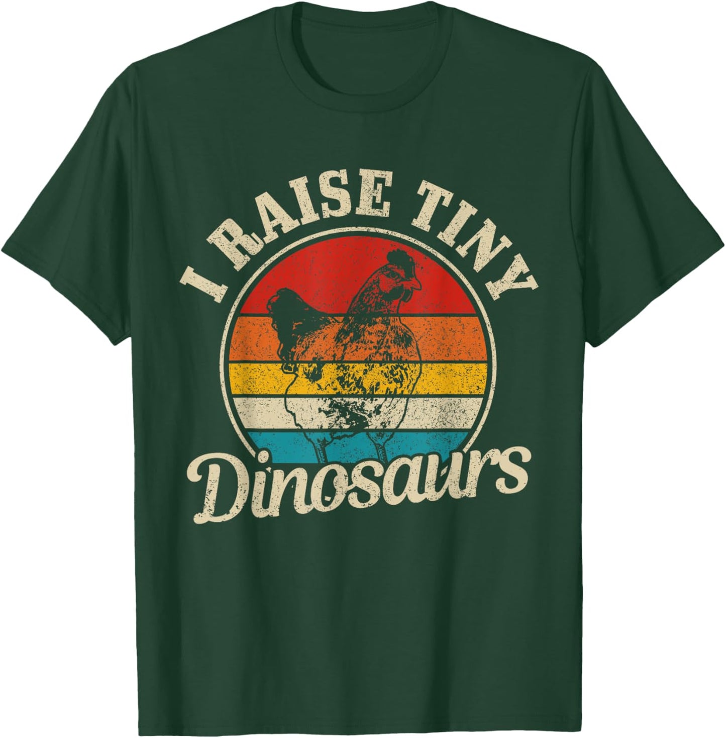 Chicken I Raise Tiny Dinosaurs Farmer Farm Funny Gift T-Shirt - T-Shirt | Forest