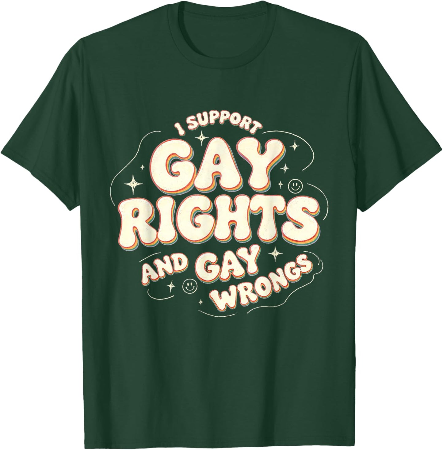 I Support Gay Rights and Gay Wrong Funny LGBTQ Gay Pride T-Shirt - T-Shirt | Forest