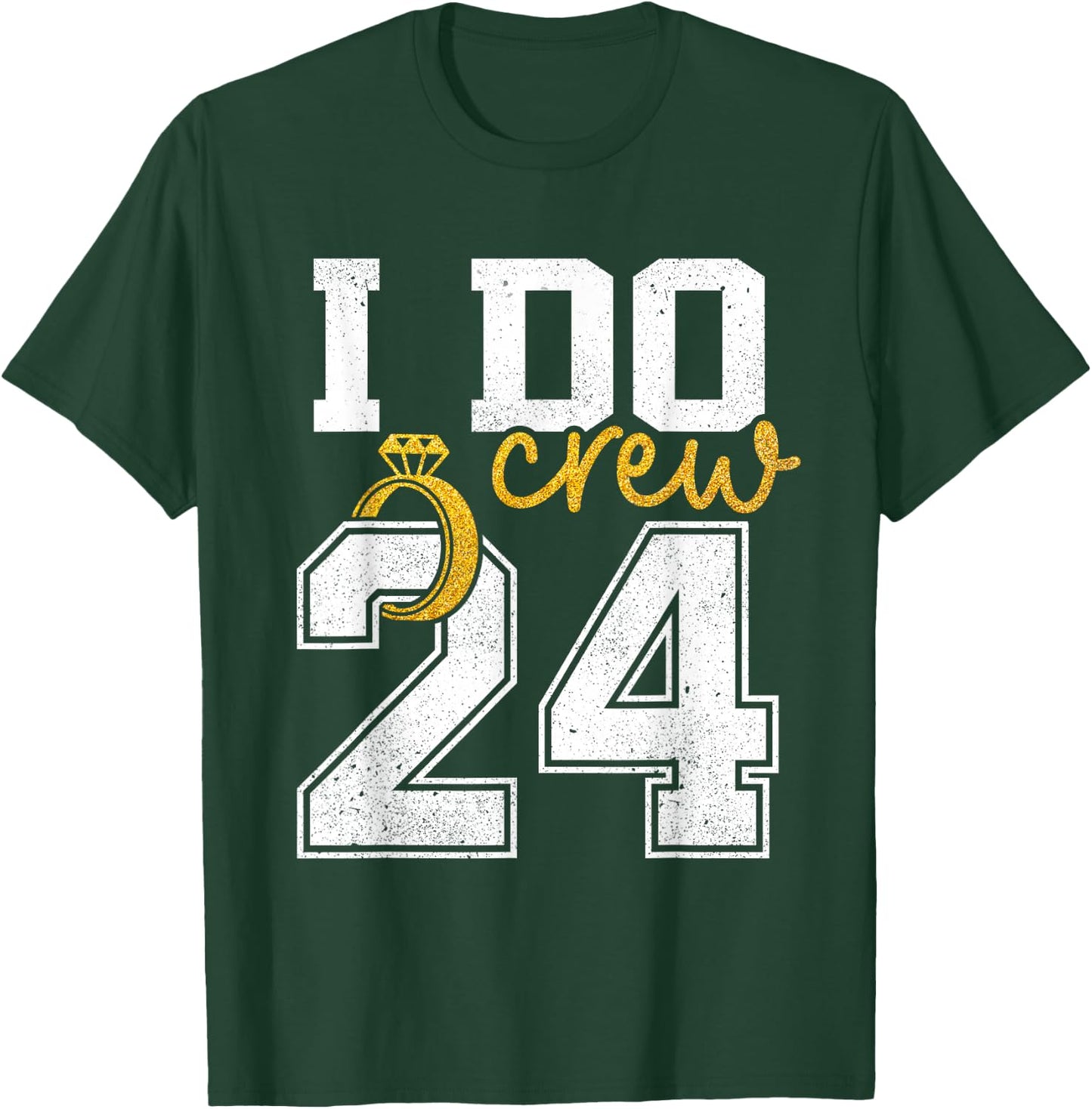 I Do Crew Bride 2024 Squad Bridal Party Bachelorette Shower T-Shirt - T-Shirt | Forest