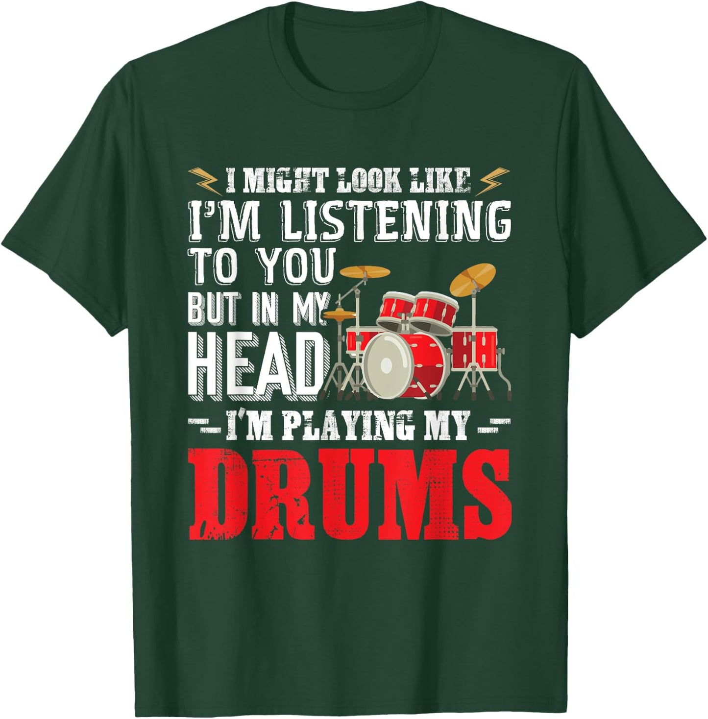 In My Head I'm Playing My Drums Music Drummer Funny T-Shirt - T-Shirt | Forest