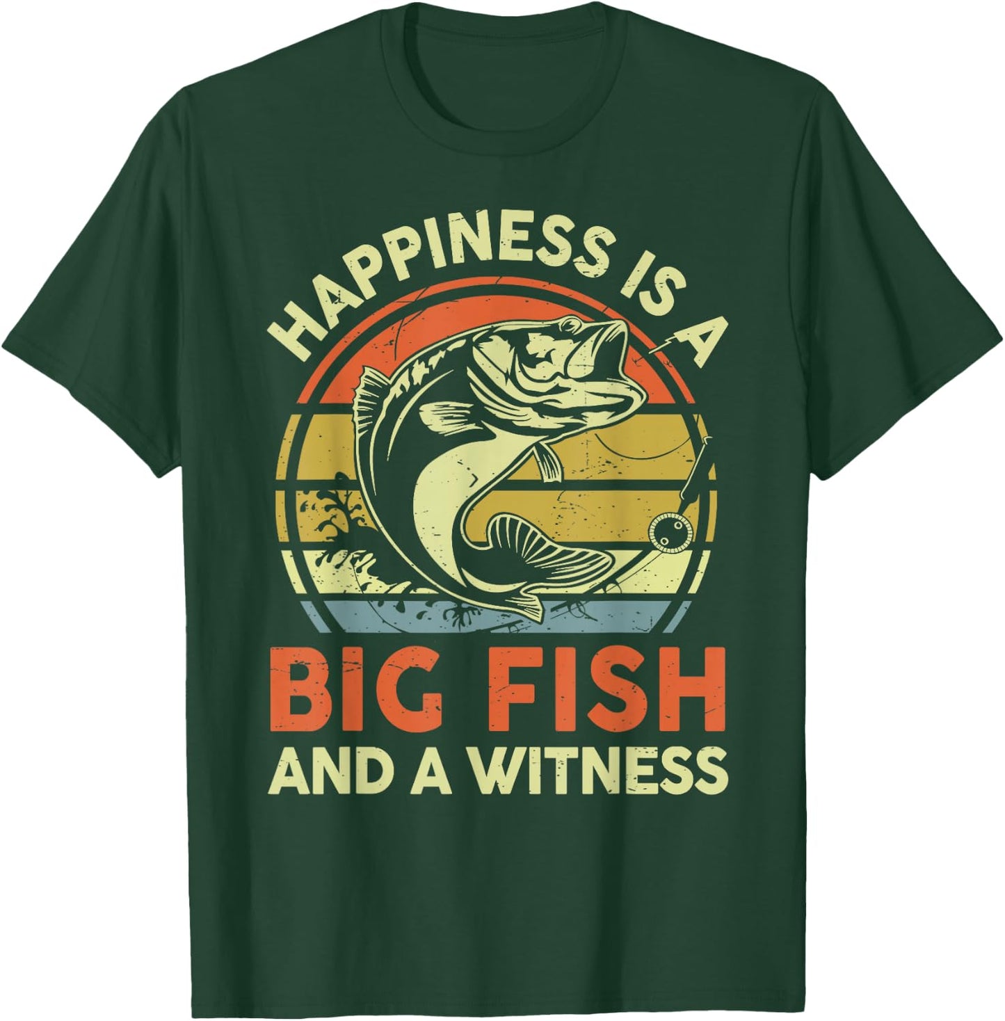 Fishing Gift Happiness Big Fish Witness Funny Bass Fish Dad T-Shirt - T-Shirt | Forest