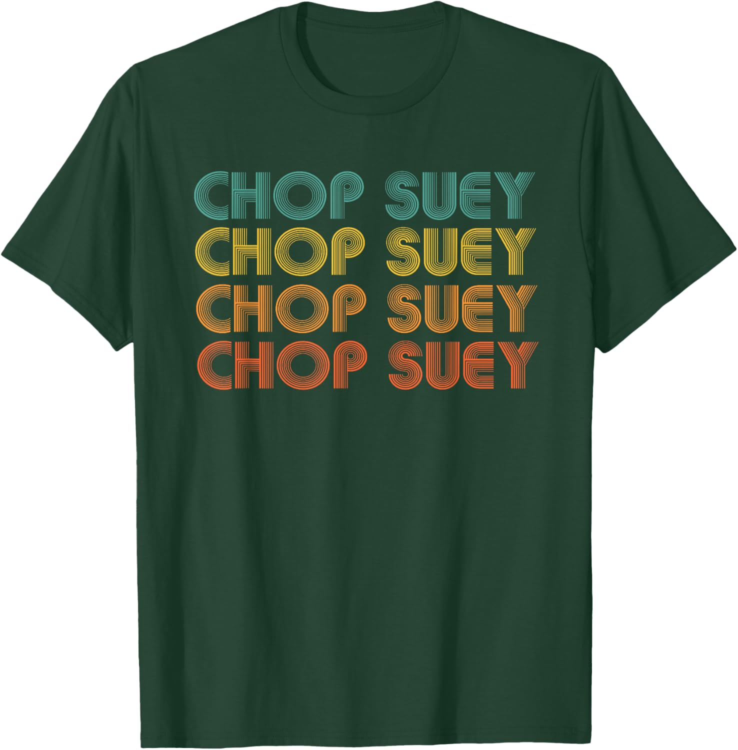 Chop Suey, Favorite Food Word design, Asian cuisine T-Shirt - T-Shirt | Forest