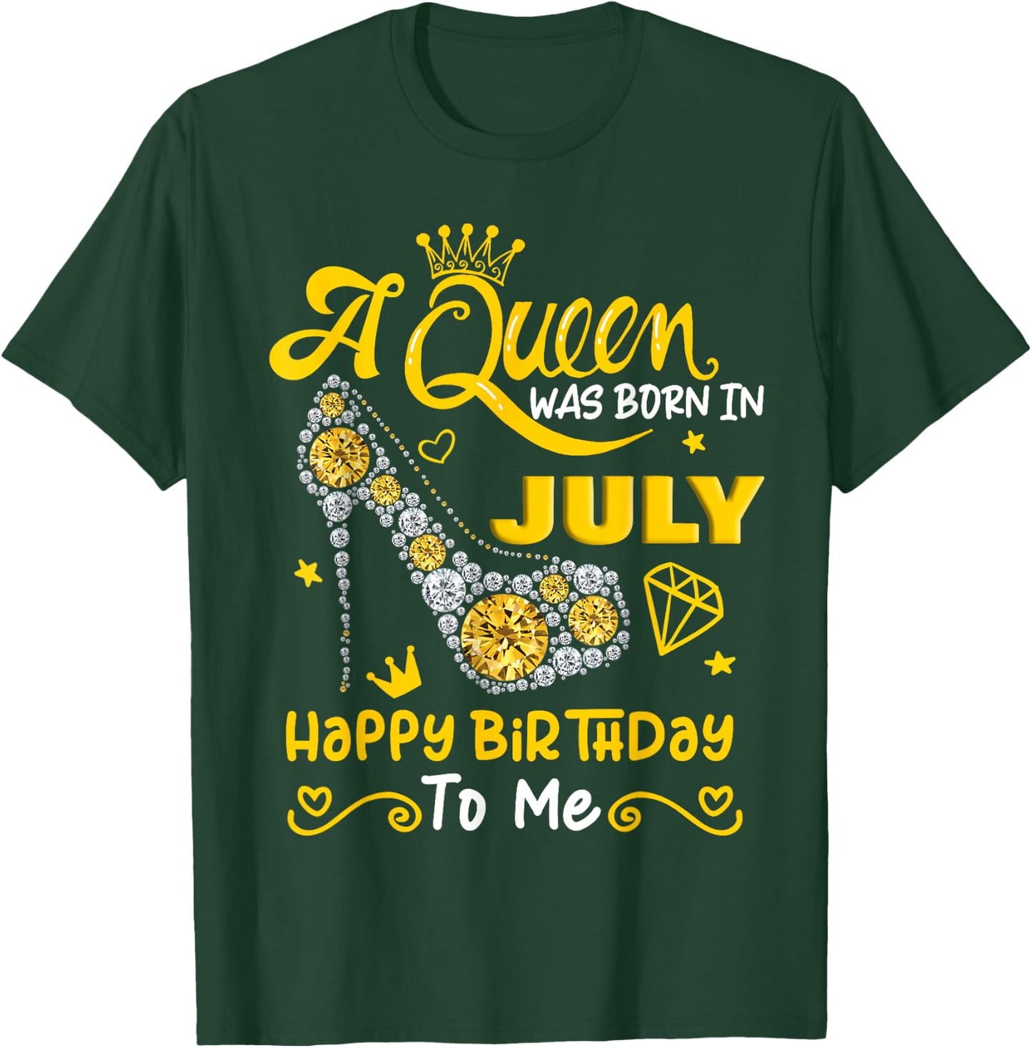 A Queen was Born in July Happy Birthday To Me High Heel T-Shirt - T-Shirt | Forest