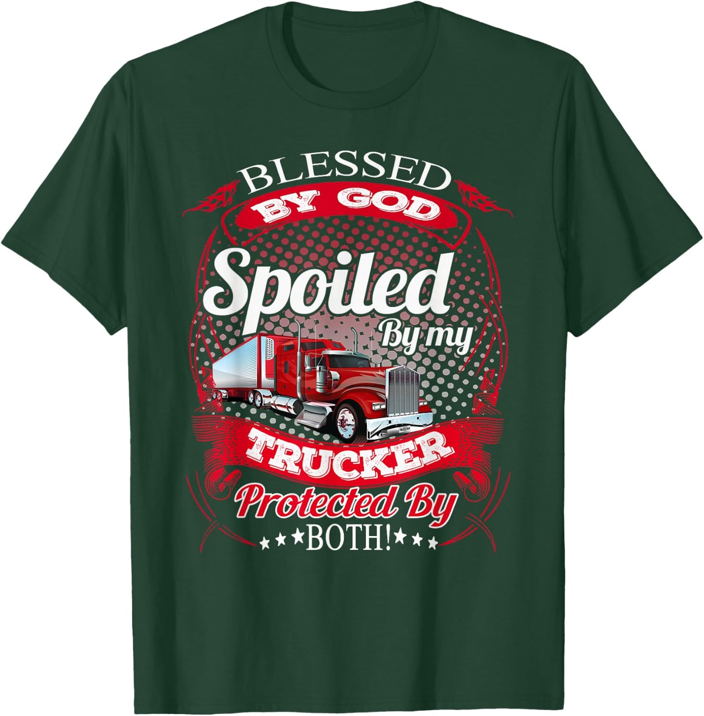 Blessed By God Spoiled By My Trucker Girlfriend Wife T-Shirt - T-Shirt | Forest