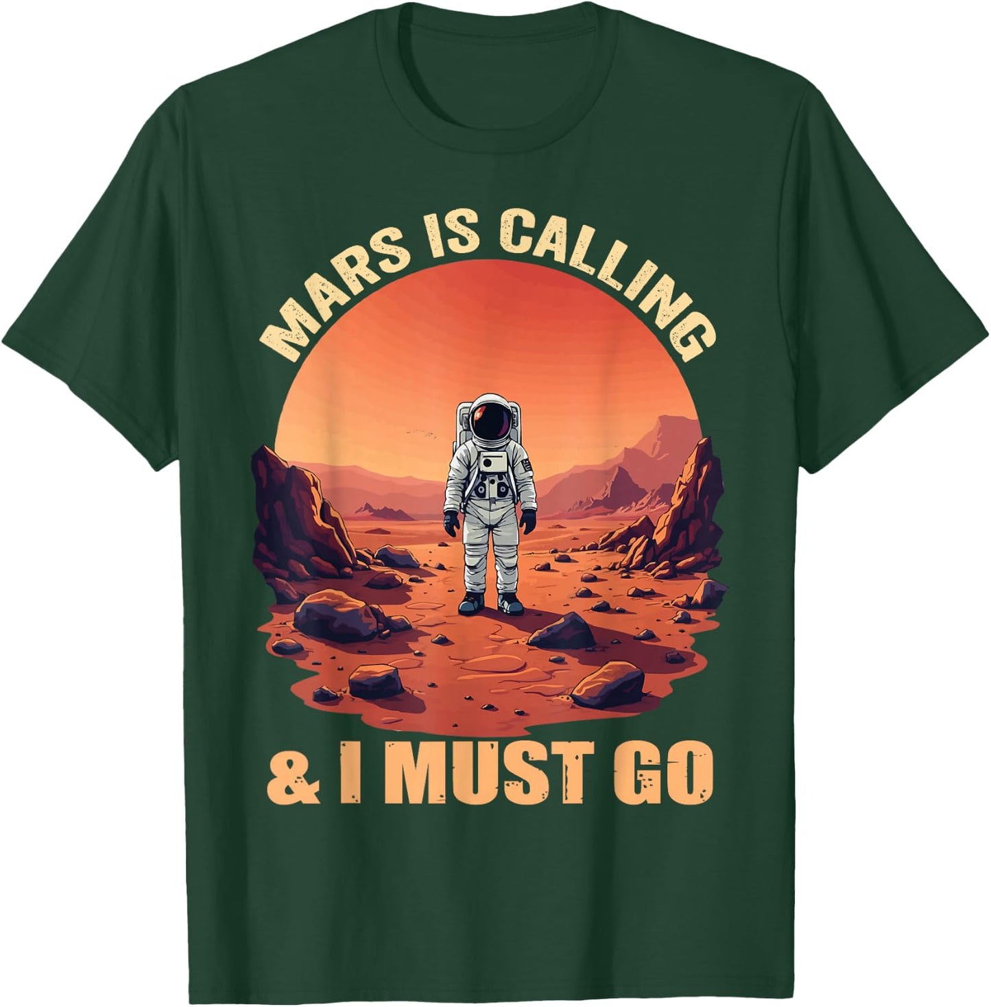 Mars Is Calling And I Must Go Astronomy Lover Space Explorer T-Shirt - T-Shirt | Forest