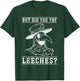 Funny "But did you try leeches?" - Plague Doctor T-Shirt - T-Shirt | Forest