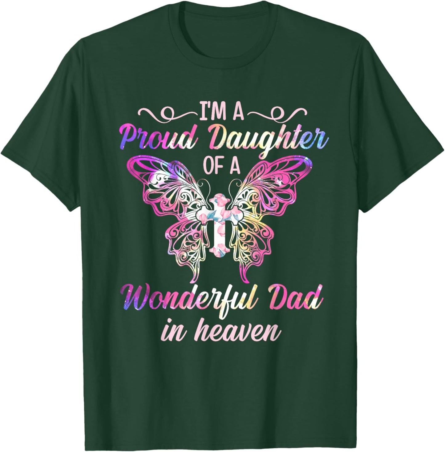 I'm A Proud Daughter Of Wonderful Dad In Heaven Cross T-Shirt - T-Shirt | Forest