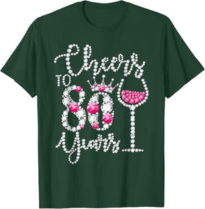 Cheers To 80 Years Old Happy 80th Birthday Queen Drink Wine T-Shirt - T-Shirt | Forest