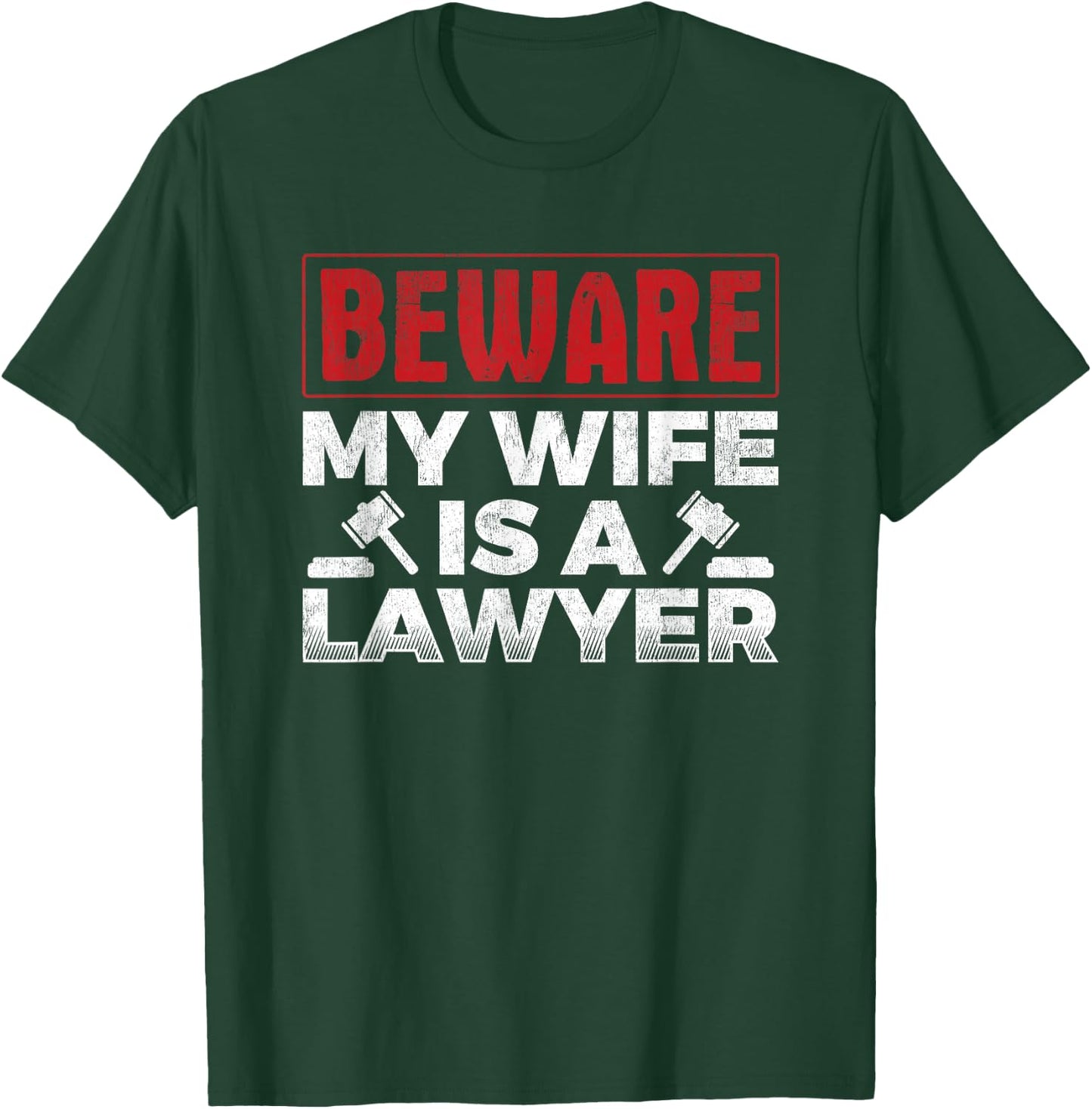 Beware My Wife Is A Lawyer Attorney Legal Counsel Paralegal T-Shirt - T-Shirt | Forest