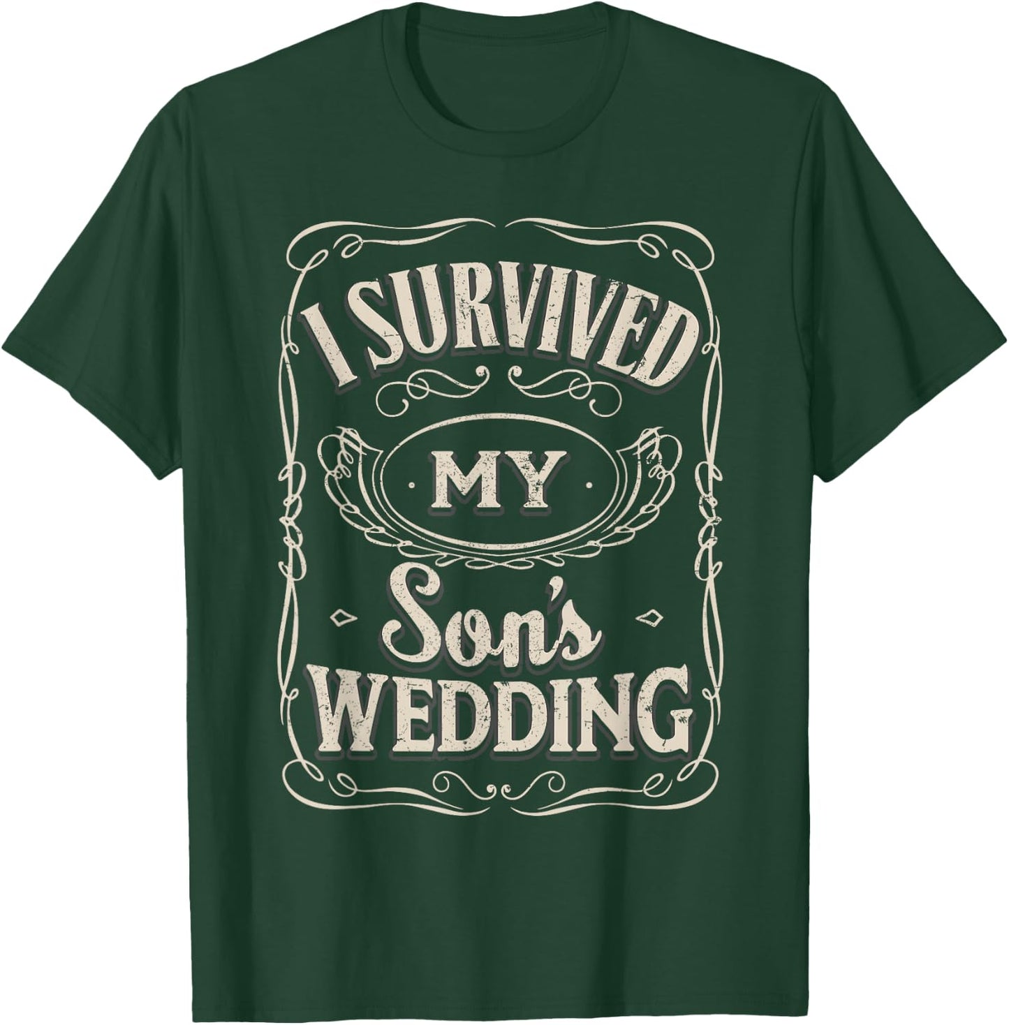 I Survived My Sons Wedding - Parents of The Groom Gifts T-Shirt - T-Shirt | Forest