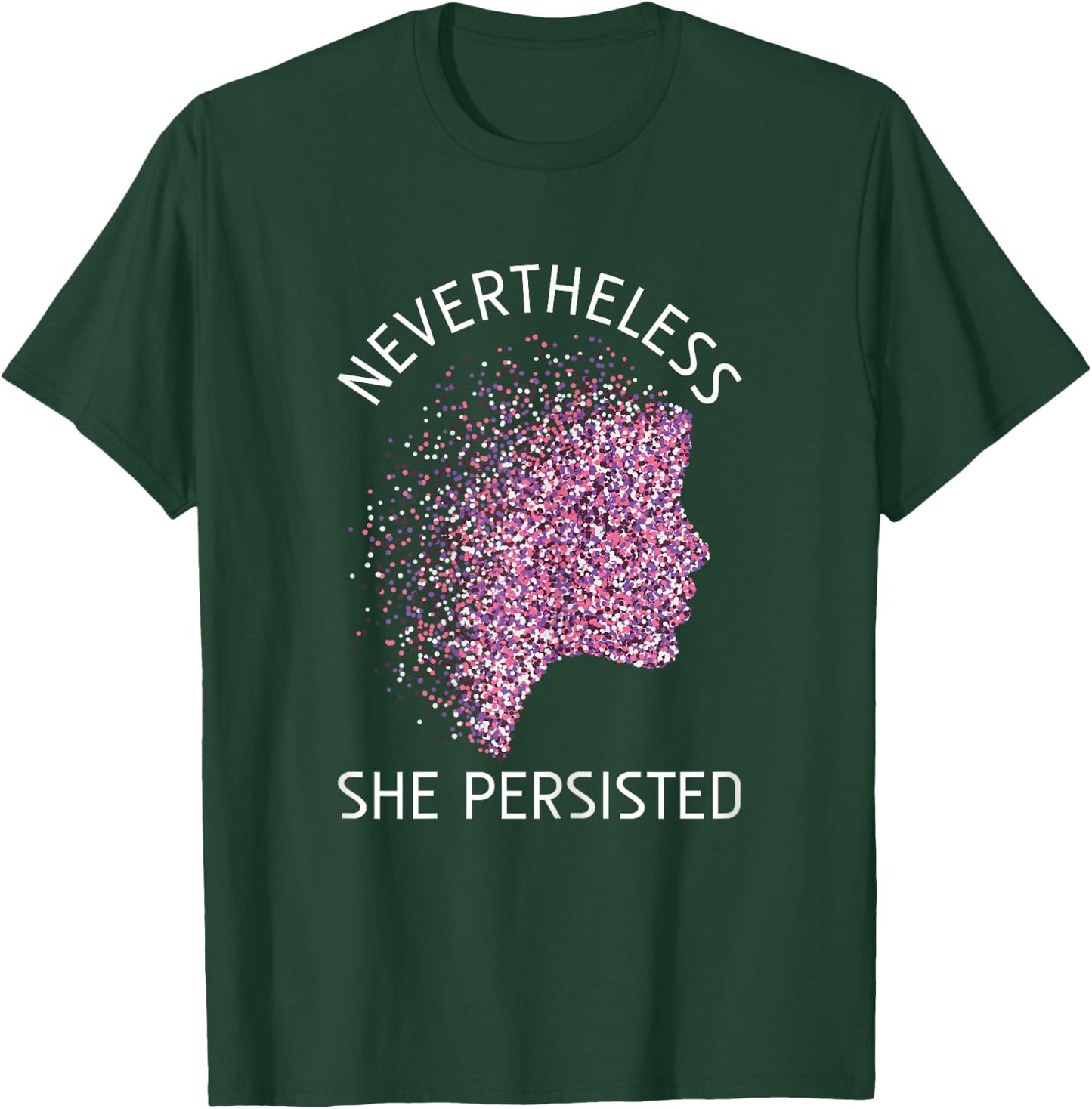 Nevertheless She Persisted Gift Feminism Feminist T-Shirt - T-Shirt | Forest