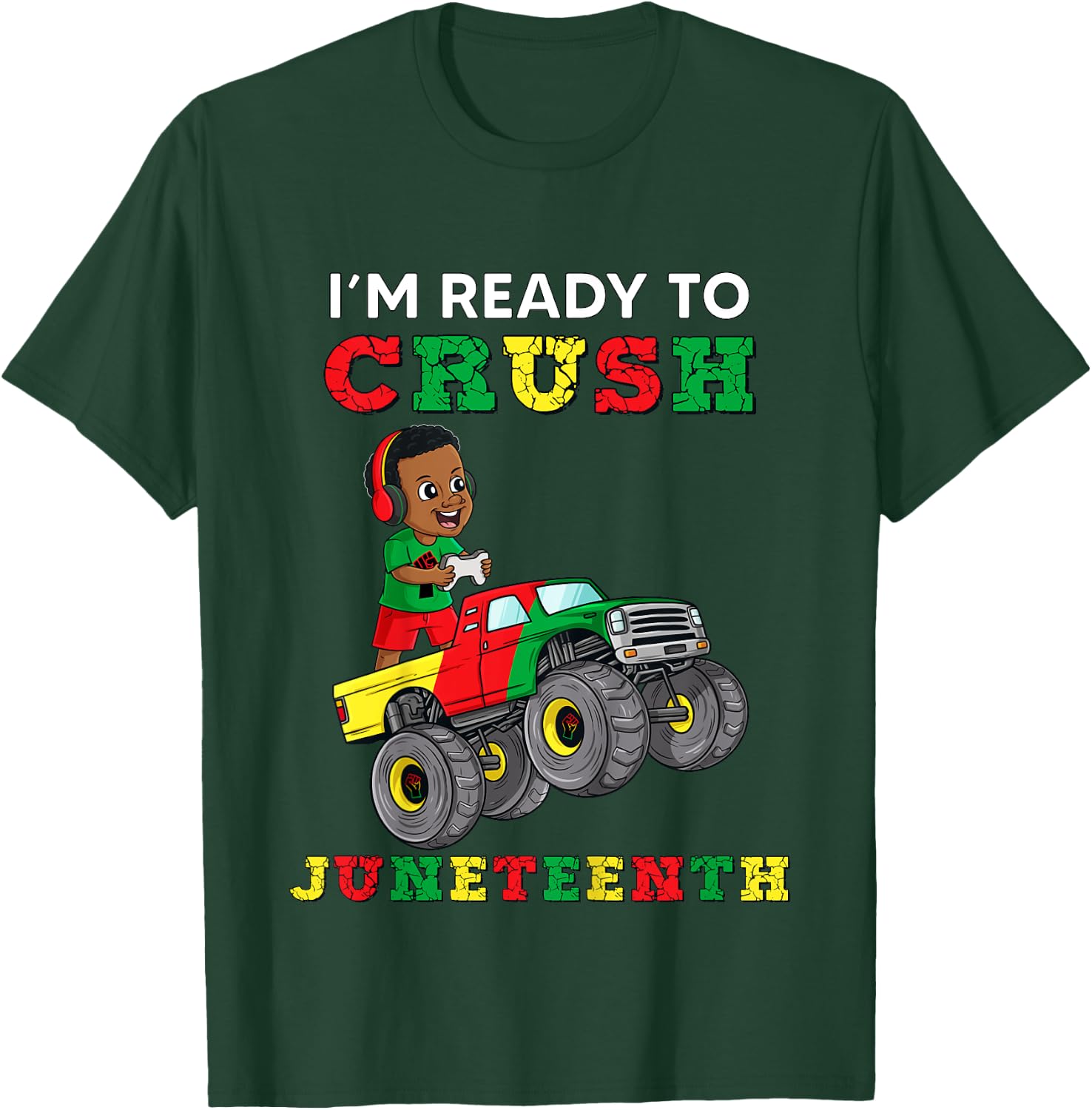Kids I'm Ready To Crush Juneteenth Funny Gamer Boys Toddler Truck T-Shirt - T-Shirt | Forest