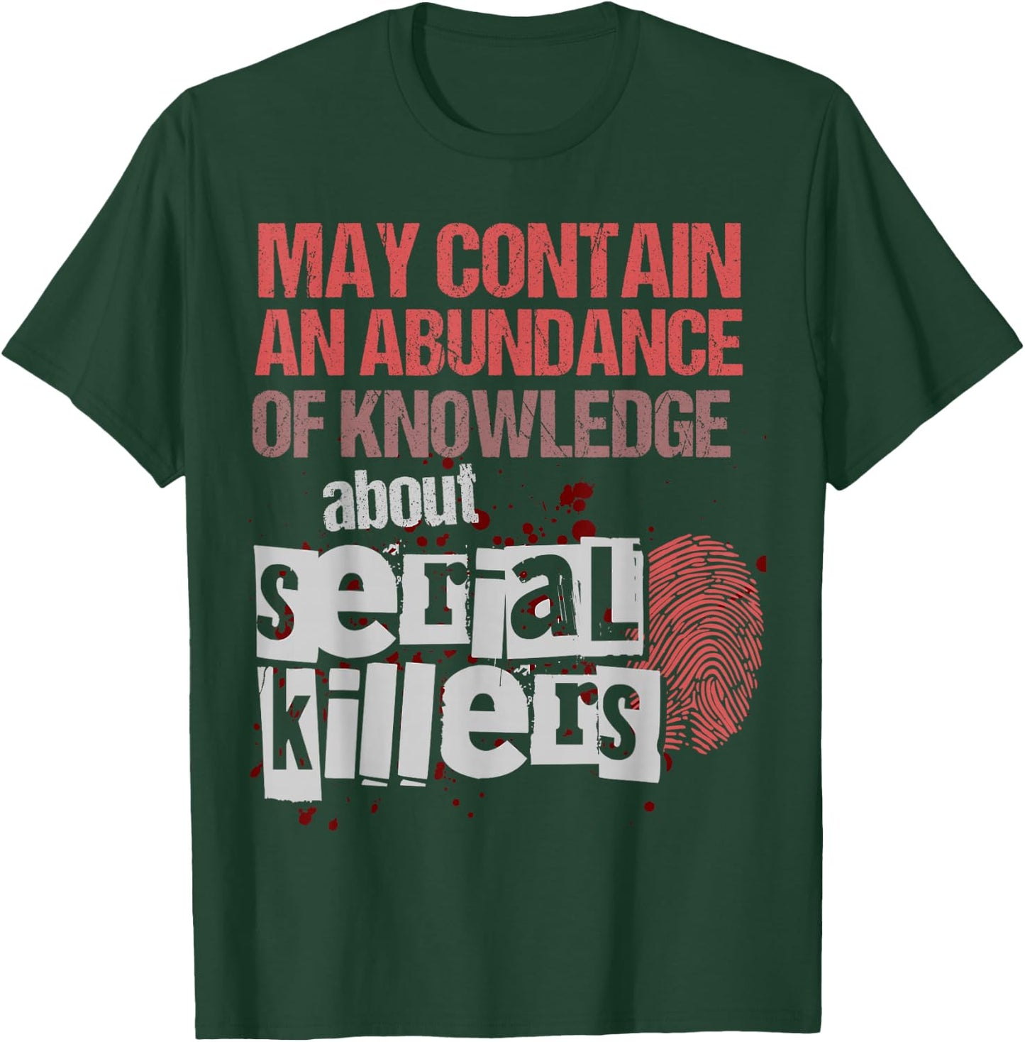 May Contain An Abundance Of Knowledge Shirt Funny True Crime T-Shirt - T-Shirt | Forest