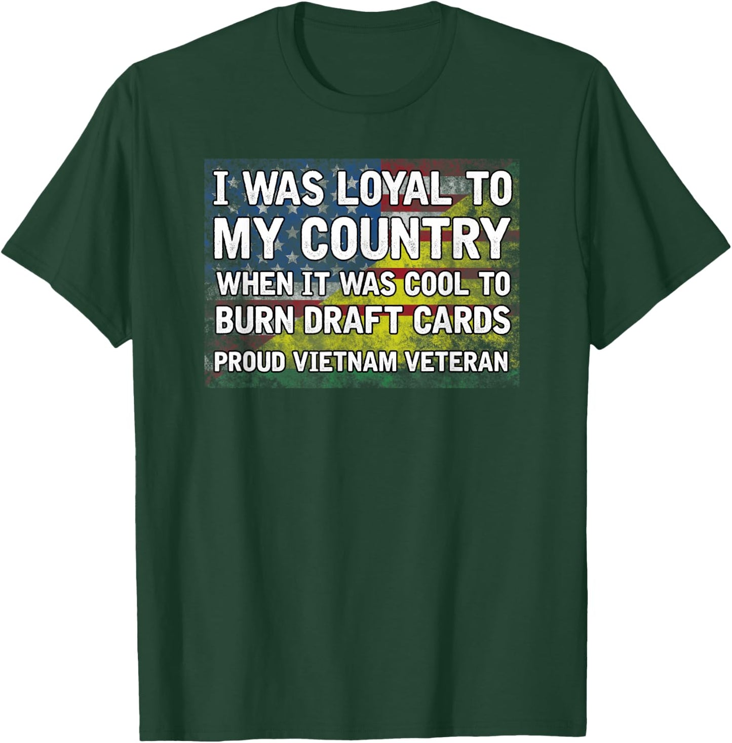 I Was Loyal to My Country T-Shirt - T-Shirt | Forest