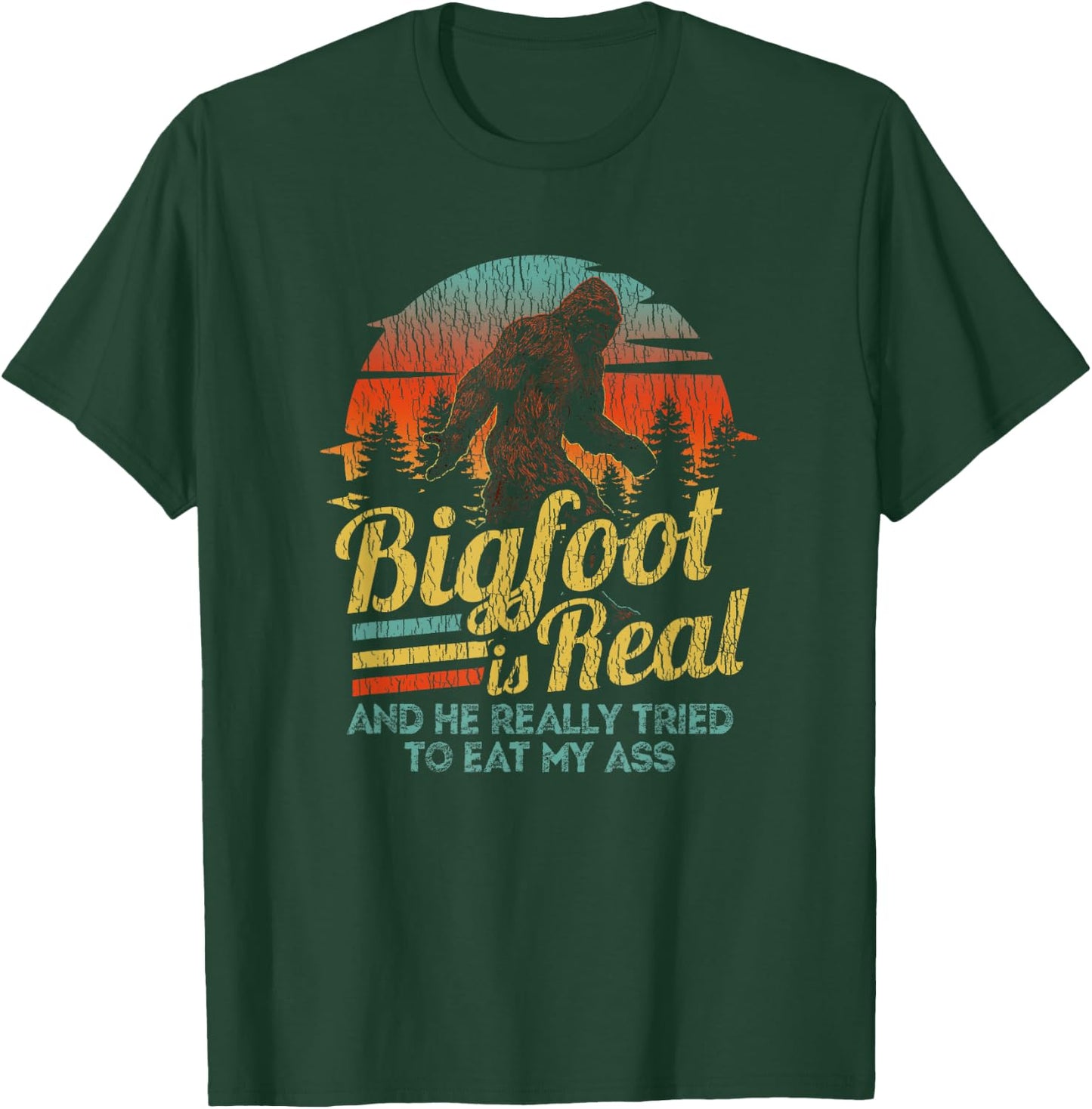 Funny Bigfoot Tried To Eat my Ass T-Shirt - T-Shirt | Forest