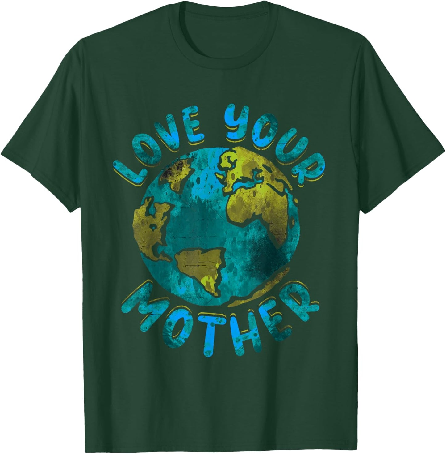 Love Your Mother Earth Day Environmental Awareness T-Shirt - T-Shirt | Forest
