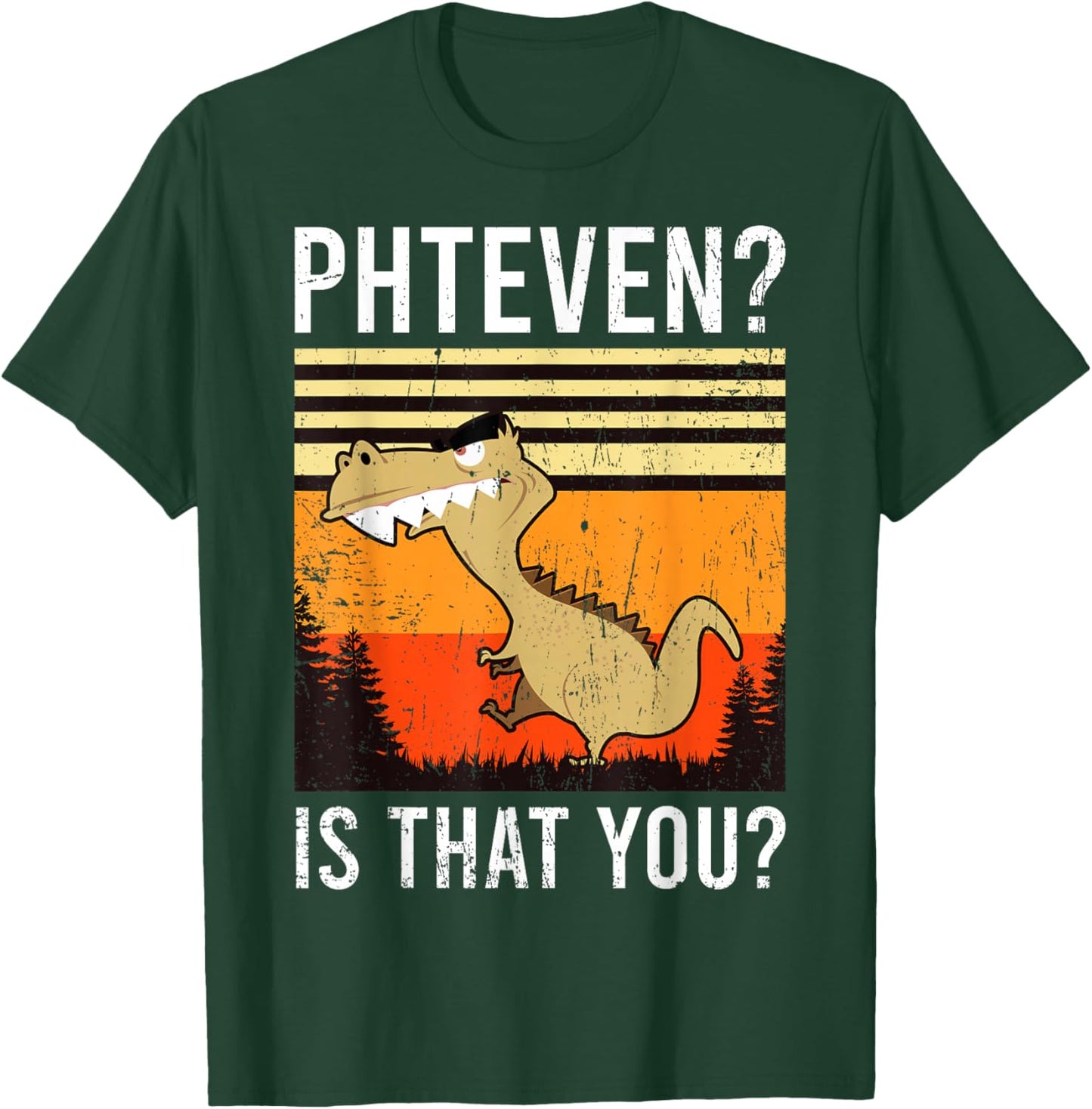 Phteven ? Is That You ? Funny Dinosaur Retro Dino Meme T-Shirt - T-Shirt | Forest