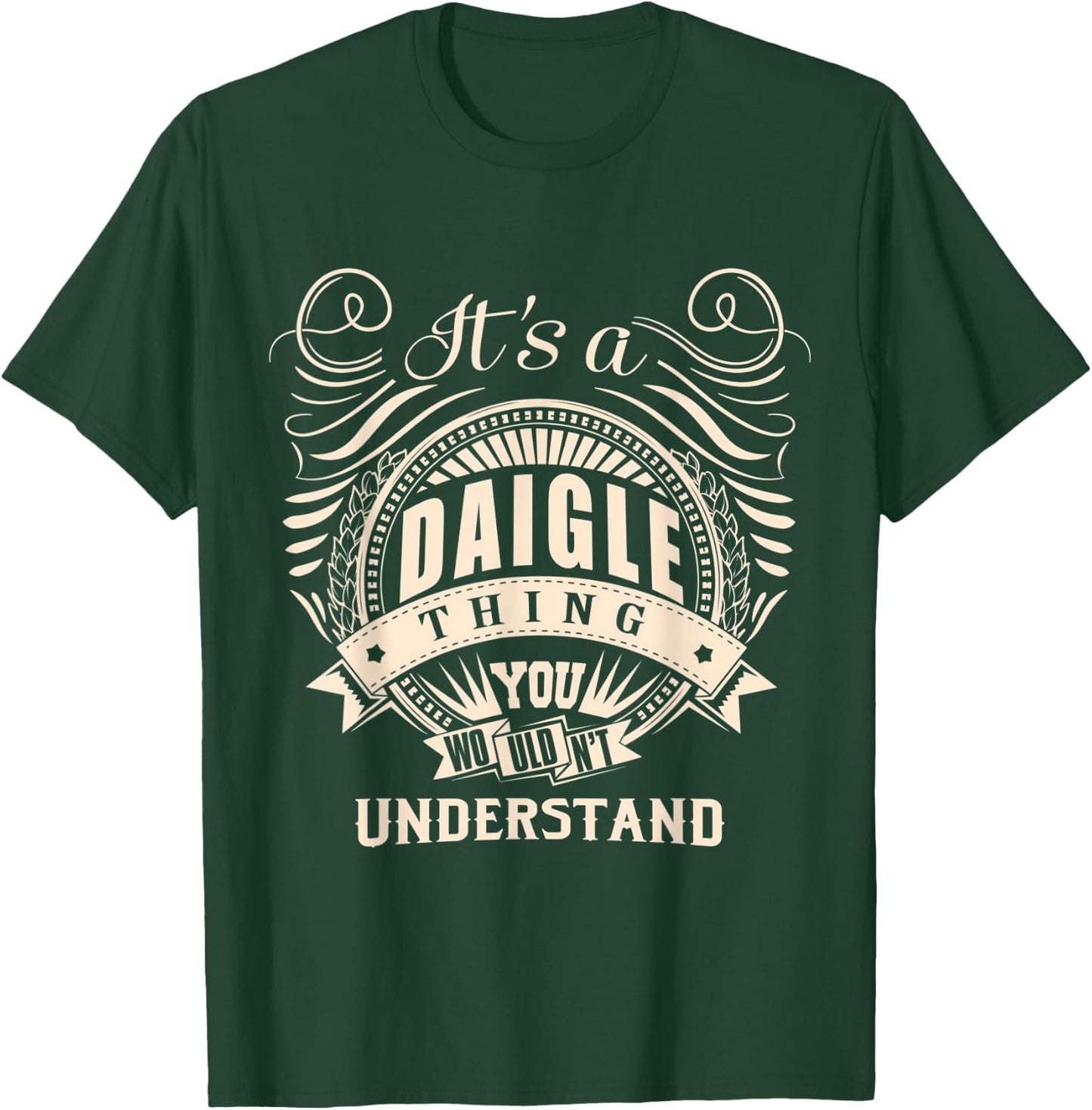 It's a DAIGLE thing you wouldn't understand Gifts T-Shirt - T-Shirt | Forest