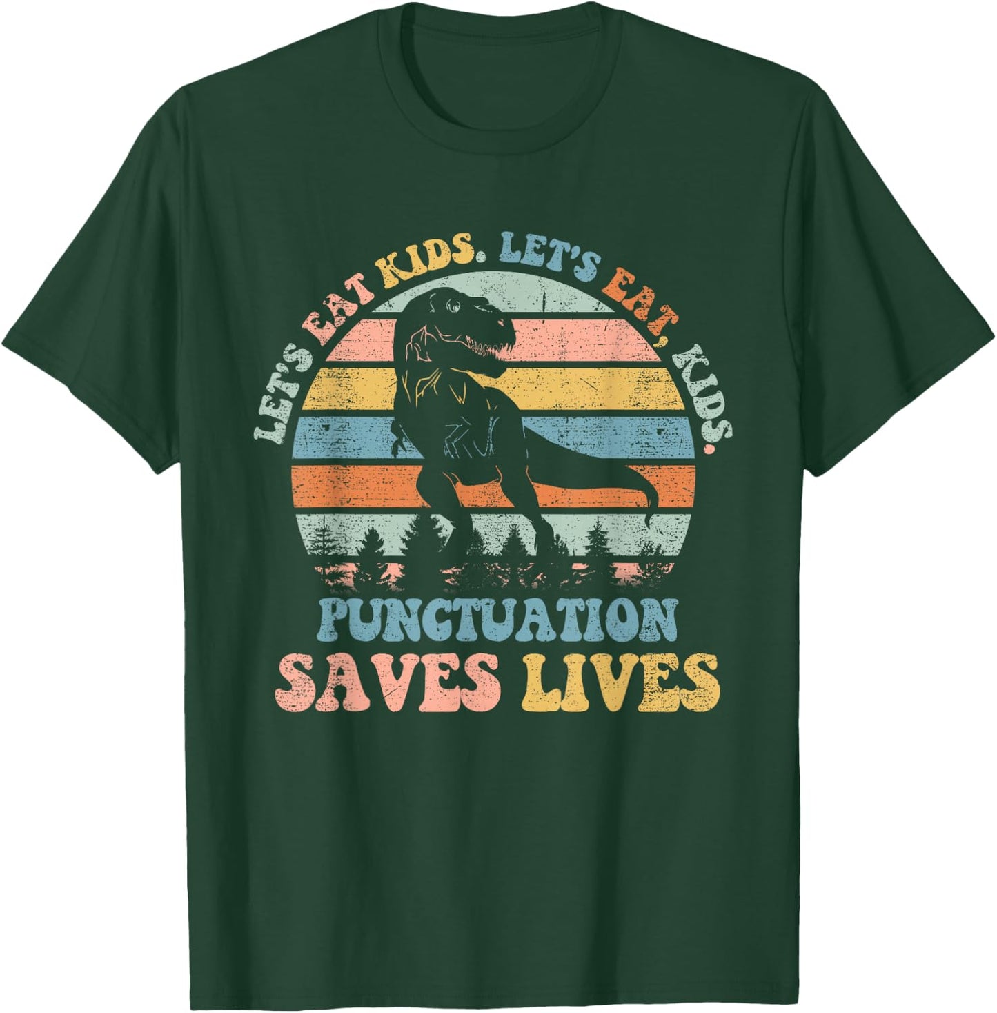 Let's Eat Kids Punctuation Saves Lives Funny Grammar Dino T-Shirt - T-Shirt | Forest