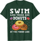 Swim Like There Are Donuts At The Finish Line Funny Swimmer T-Shirt - T-Shirt | Forest