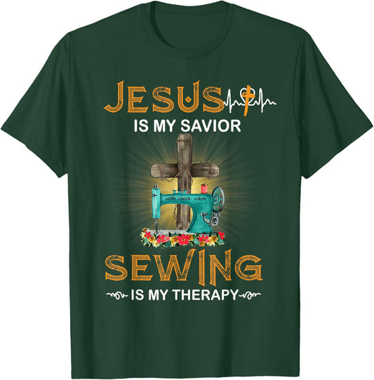 Jesus Is My Savior Sewing Is My Therapy T-Shirt - T-Shirt | Forest