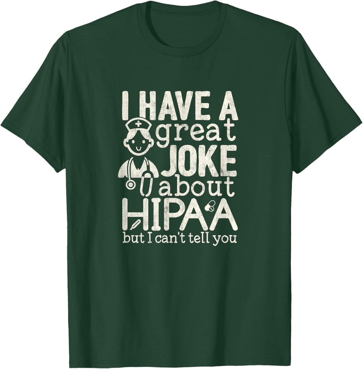 Funny Nursing Nurse T shirt Joke about HIPAA T-Shirt - T-Shirt | Forest