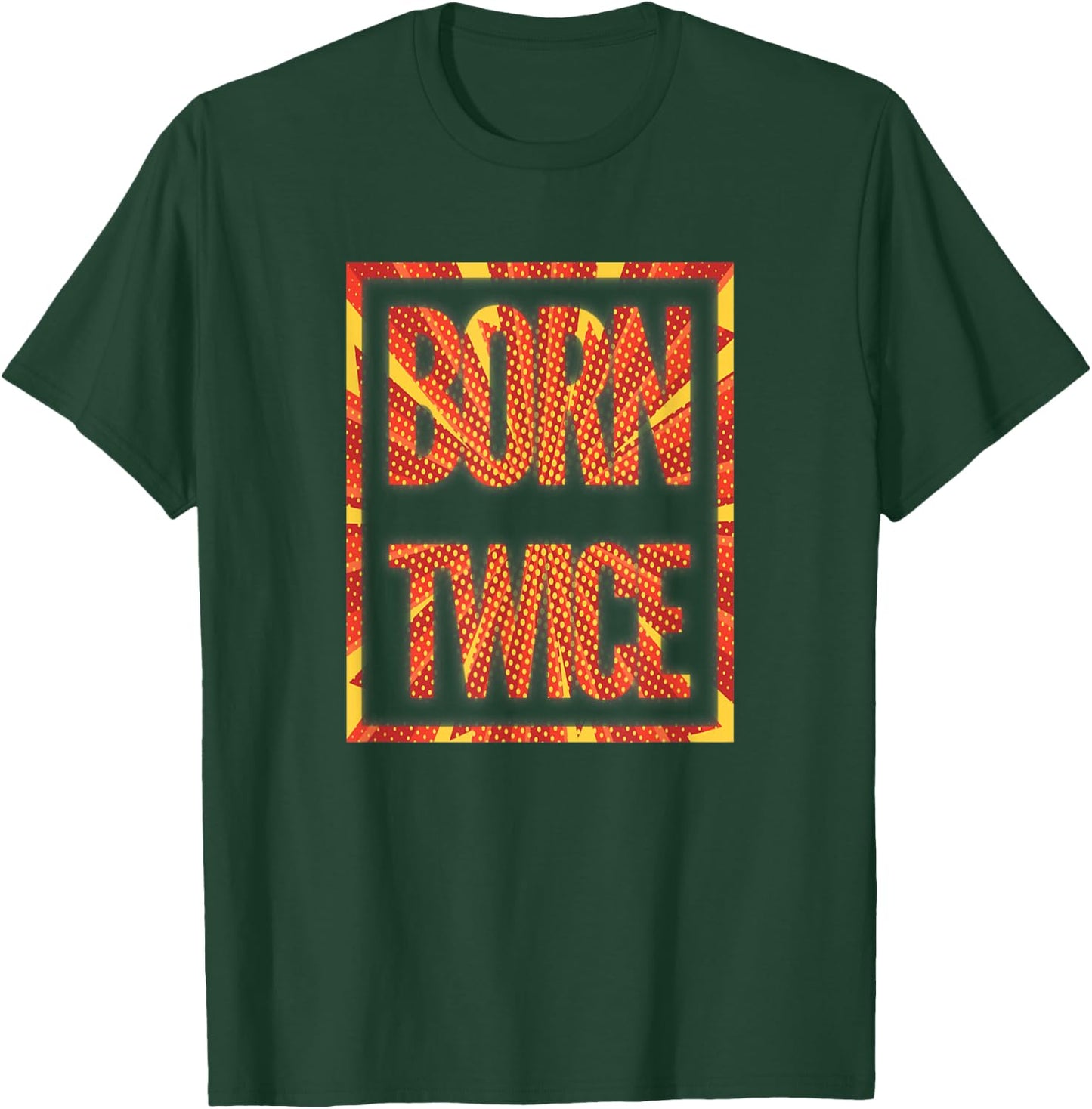 Born Twice Shirt T-Shirt - T-Shirt | Forest