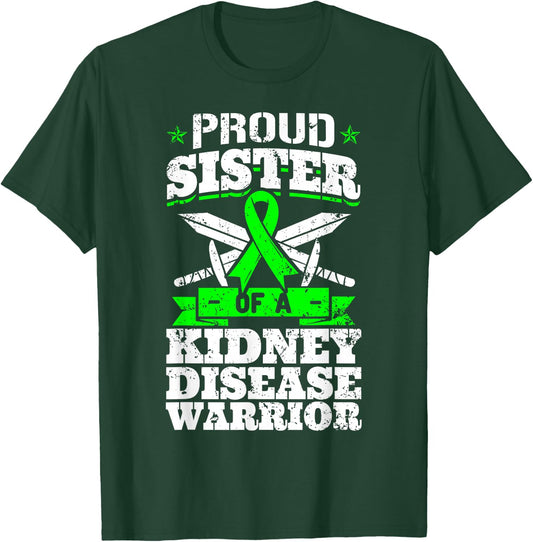 Proud Sister Of A Kidney Disease Warrior Renal Awareness T-Shirt - T-Shirt | Forest