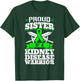 Proud Sister Of A Kidney Disease Warrior Renal Awareness T-Shirt - T-Shirt | Forest