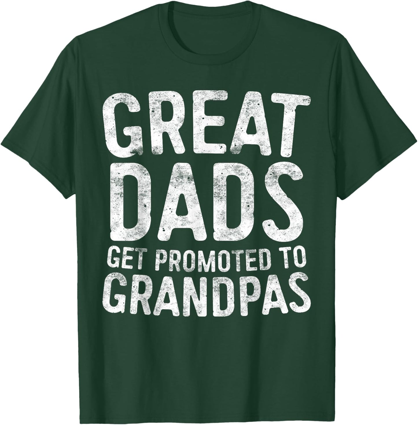 Great Dads Get Promoted To Grandpas Shirt Men Fathers Day T-Shirt - T-Shirt | Forest