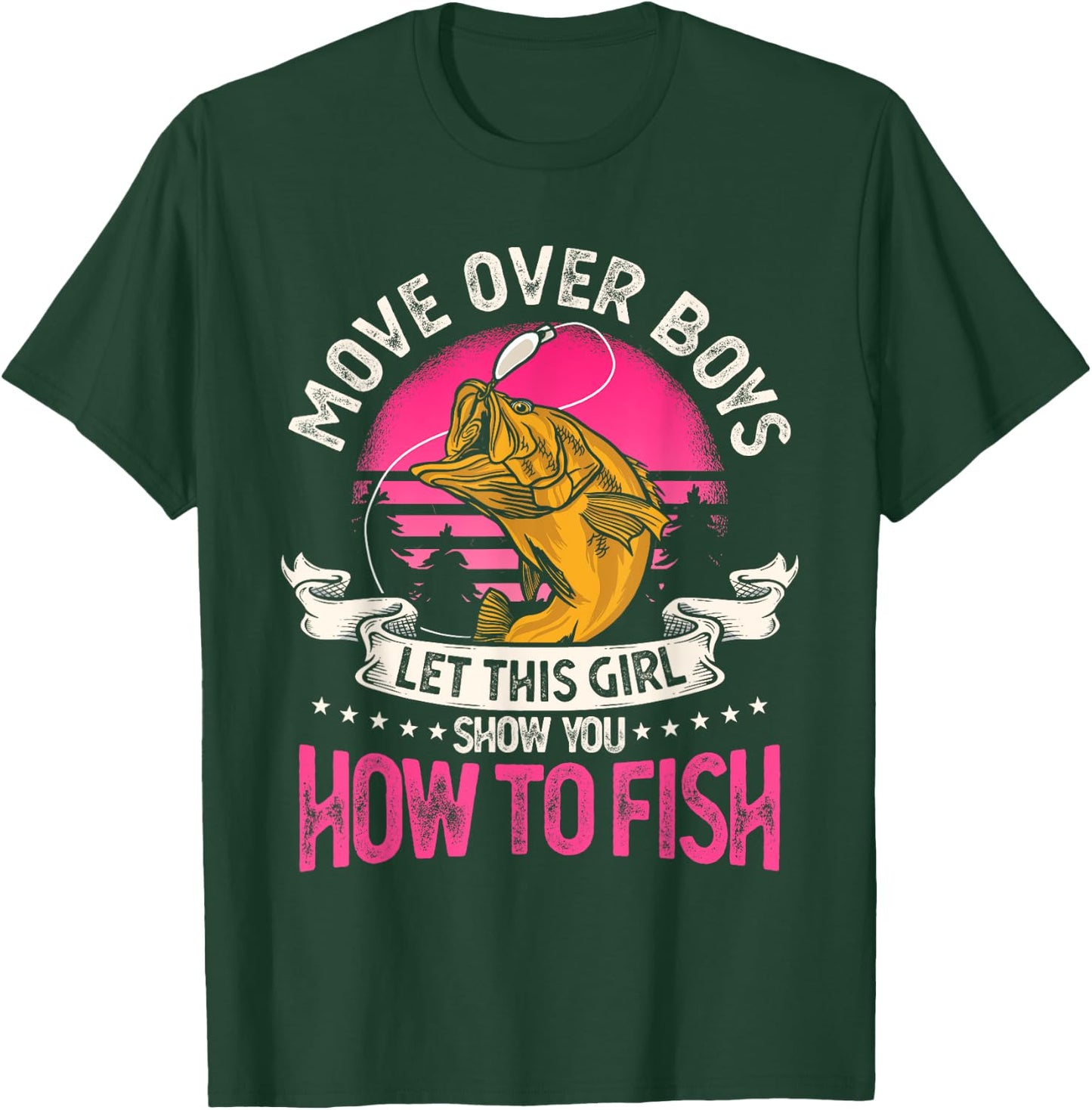 Move Over Boys Let This Girl Show You How To Fish T-Shirt - T-Shirt | Forest