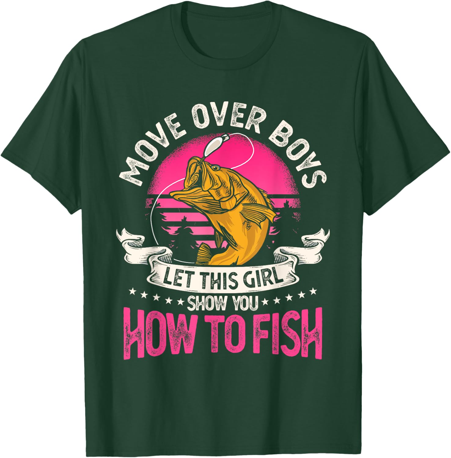Move Over Boys Let This Girl Show You How To Fish T-Shirt - T-Shirt | Forest