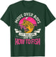 Move Over Boys Let This Girl Show You How To Fish T-Shirt - T-Shirt | Forest