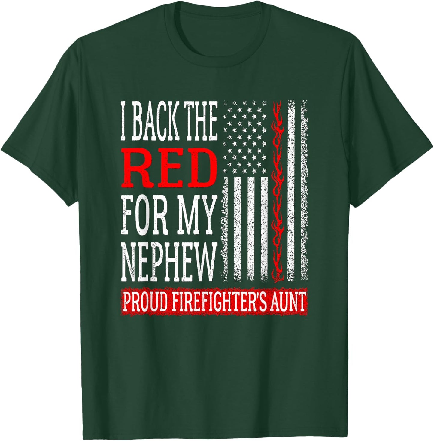 I Back The Red For My Nephew Firefighter's Aunt Fire Auntie T-Shirt - T-Shirt | Forest