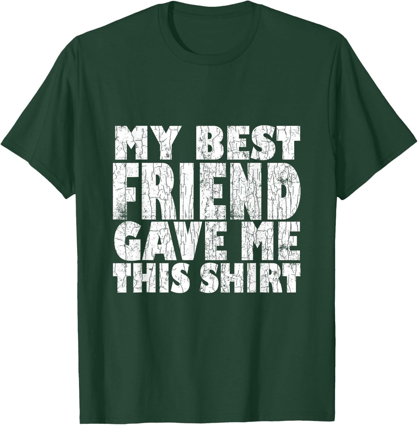 My Best Friend Gave Me This Funny BFF Bestie Graphic T-Shirt - T-Shirt | Forest
