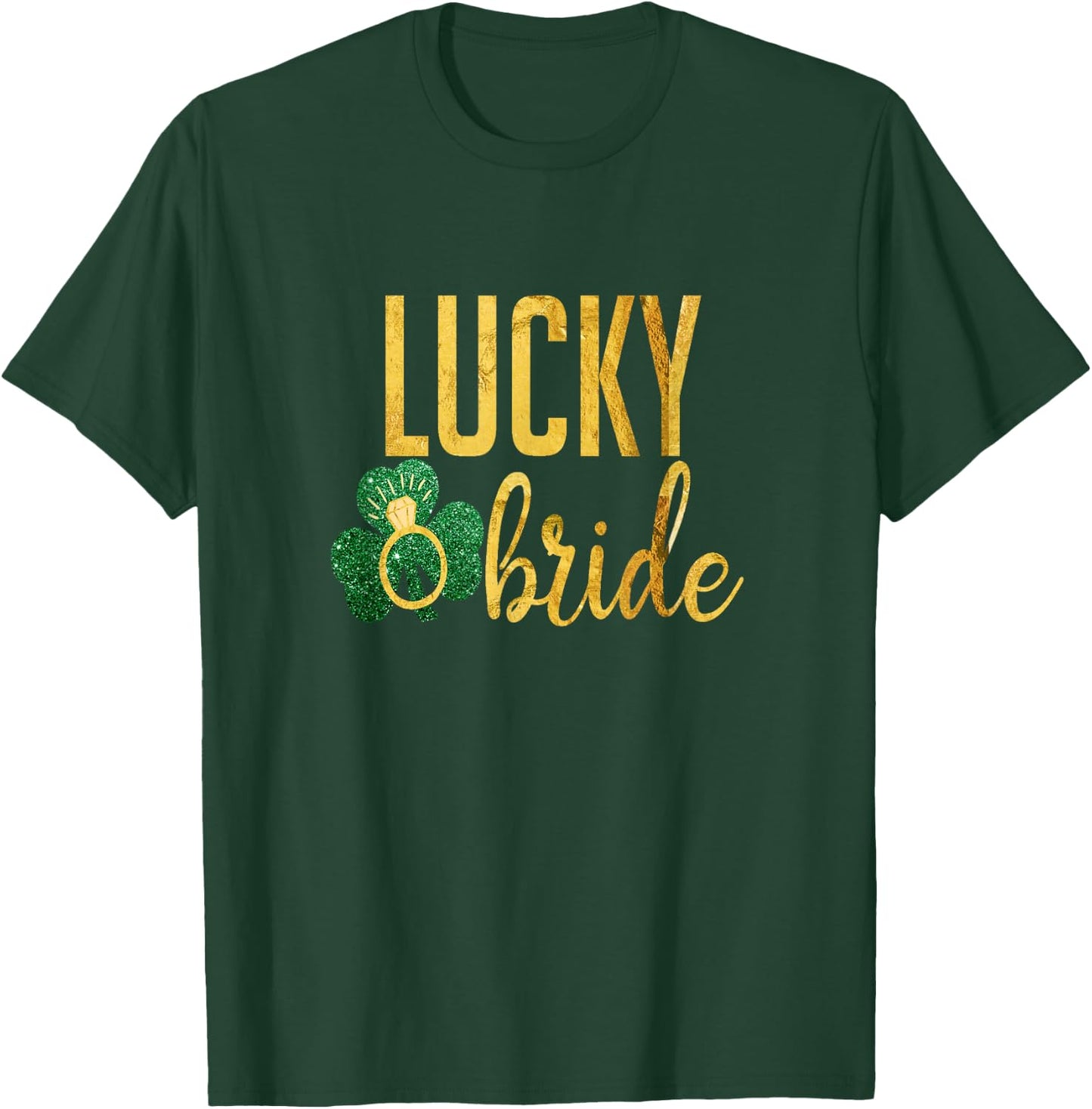 Irish Lucky Bride St Patrick Wedding T-Shirt - T-Shirt | Forest