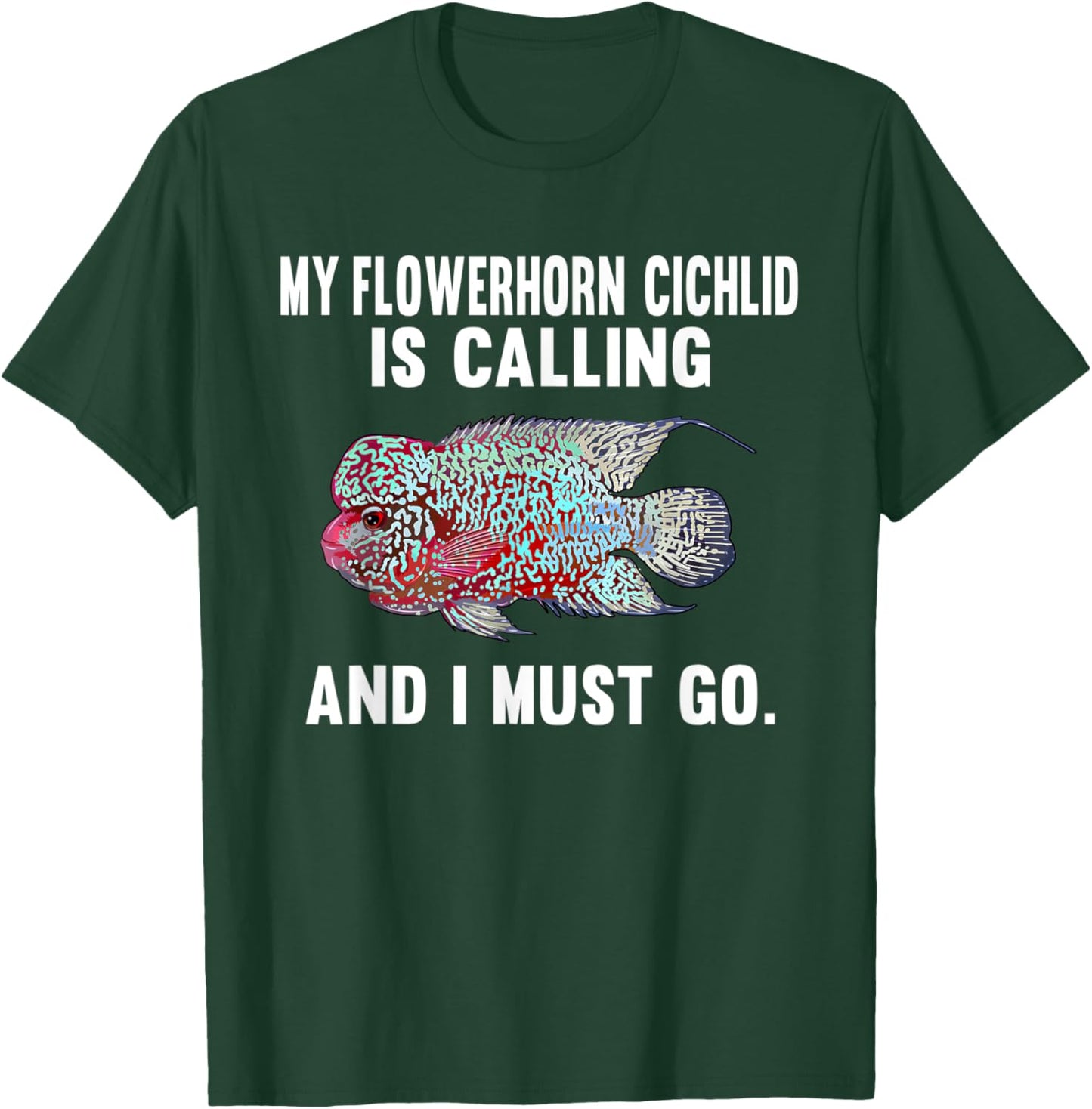 My Flowerhorn Cichlids Is Calling And I Must Go Funny Fish T-Shirt - T-Shirt | Forest