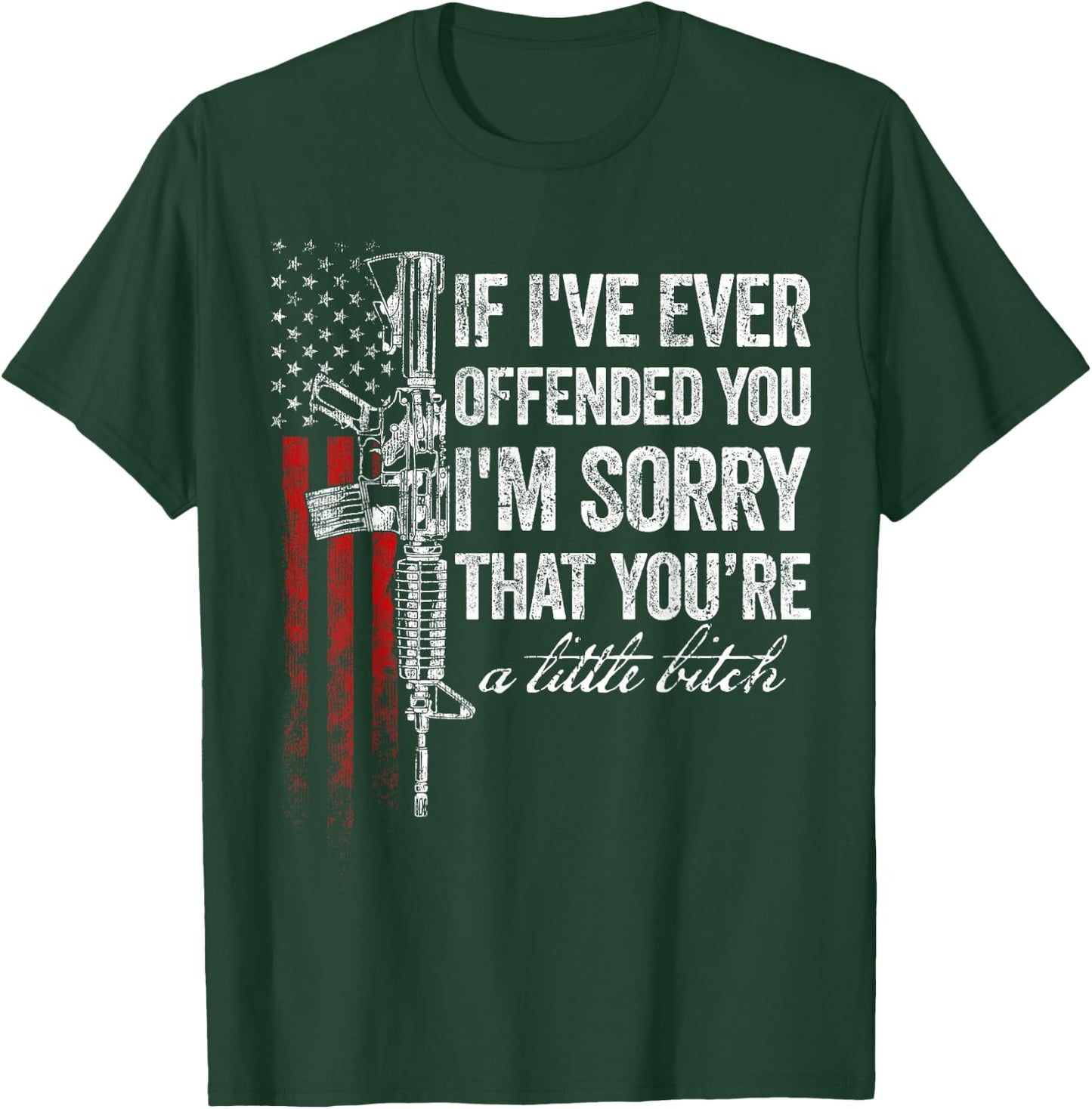 If I've Ever Offended You I'm Sorry American Flag T-Shirt - T-Shirt | Forest