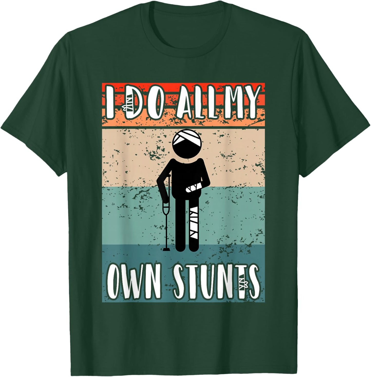 I do all my own Stunts Funny Injury After Surgery T-Shirt - T-Shirt | Forest