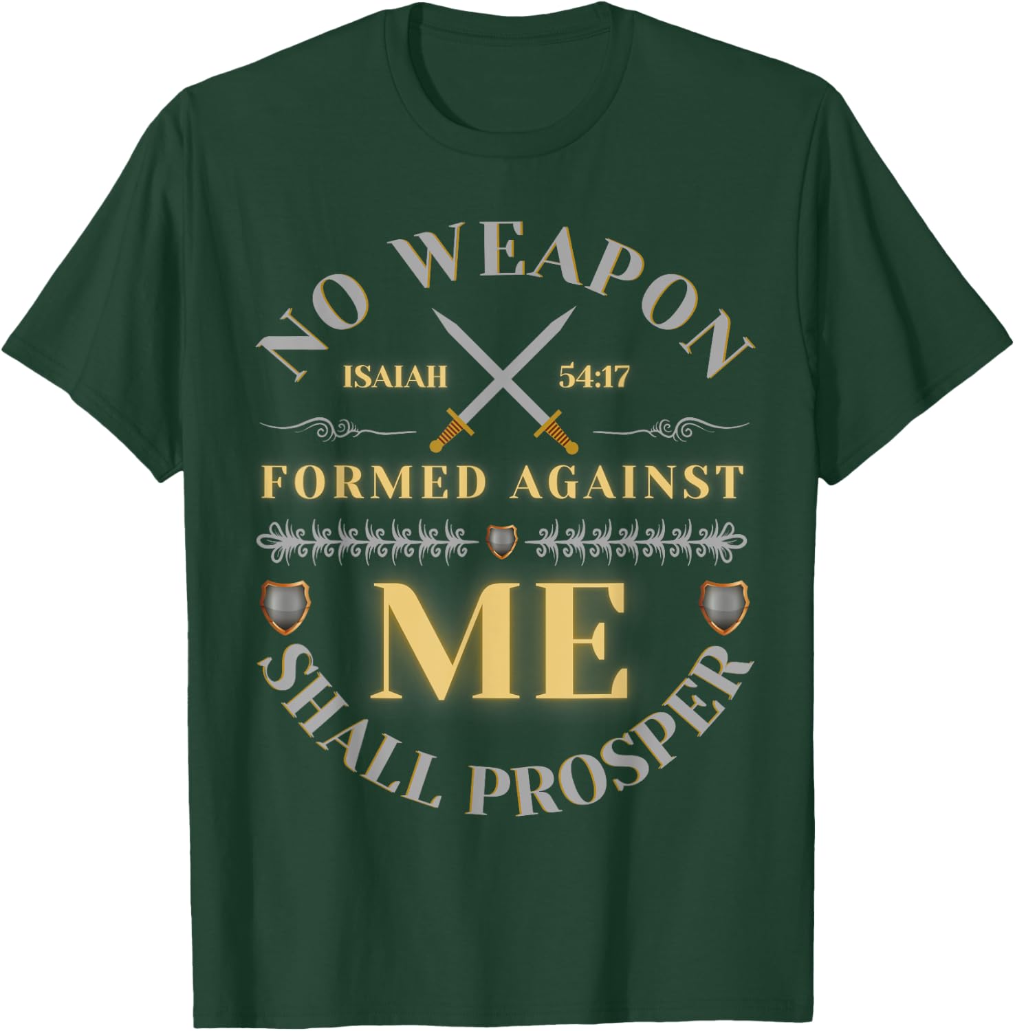 No Weapon Form Against Me Shall Prosper Cute Christian T-Shirt - T-Shirt | Forest