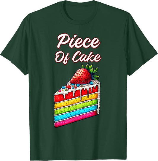 Piece of Cake strawberry Foodie Idiom Slice of Rainbow Cake T-Shirt - T-Shirt | Forest
