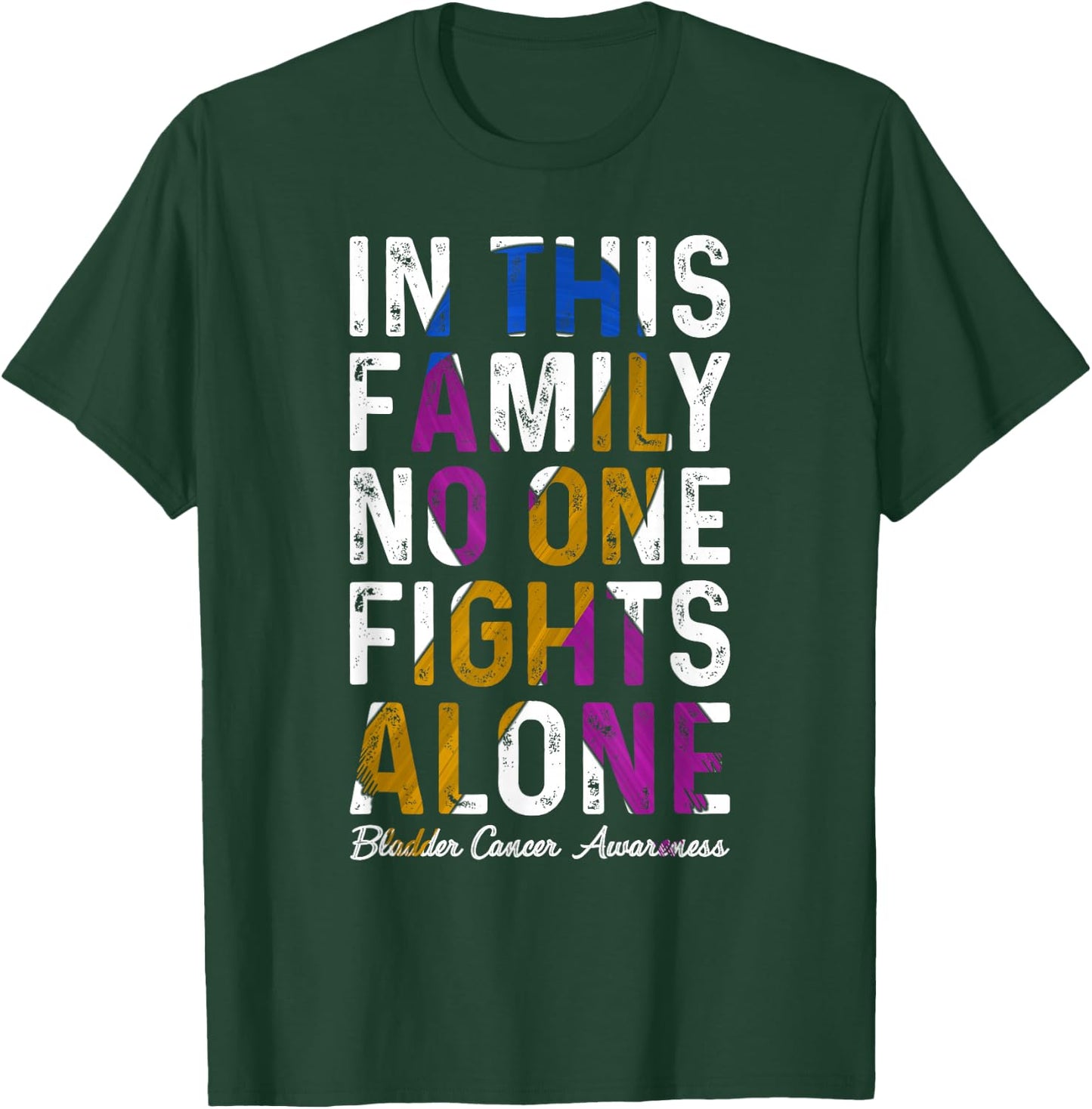 In This Family No One Fight Alone Bladder Cancer Awareness T-Shirt - T-Shirt | Forest