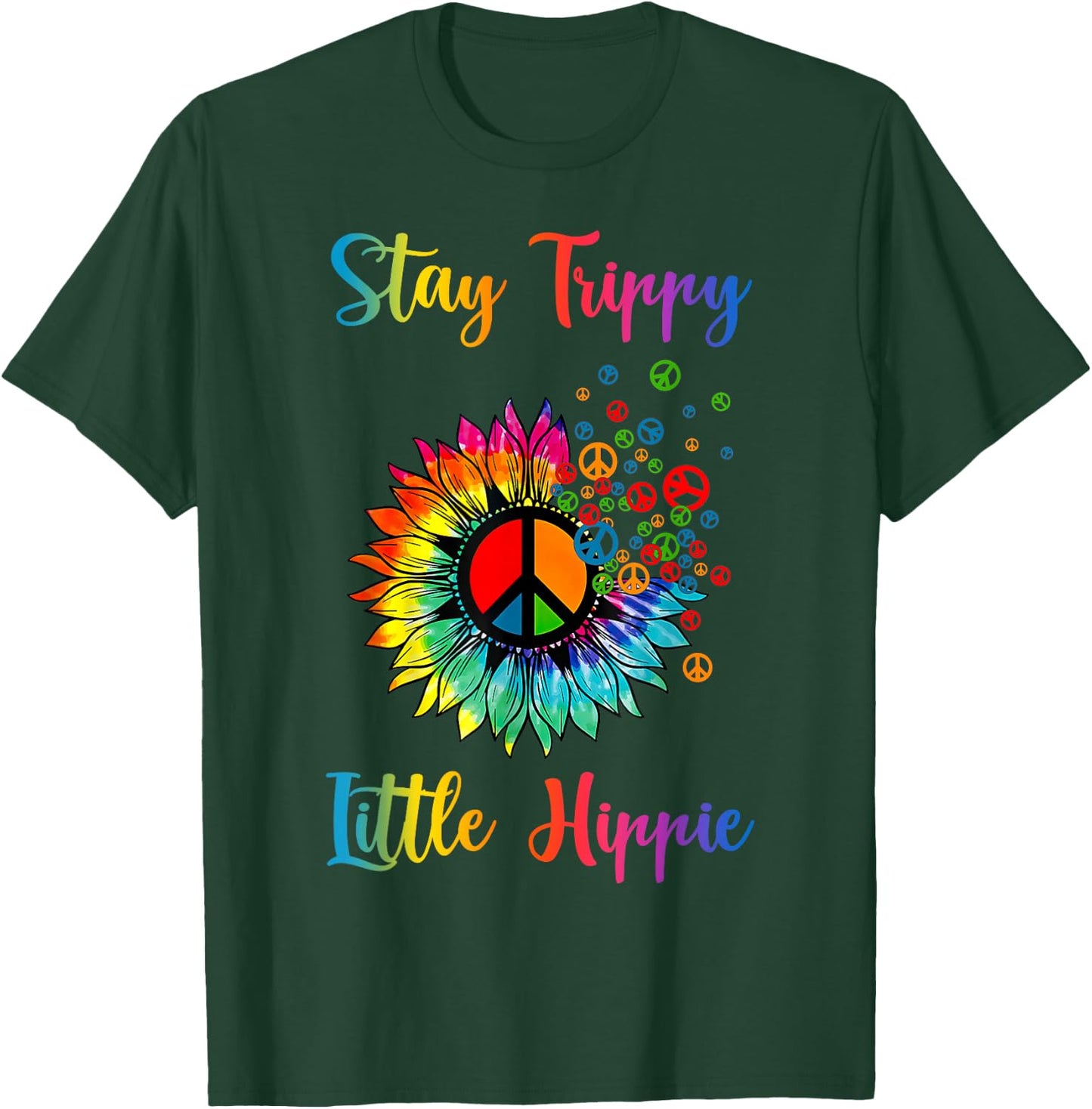 Stay Trippy Little Hippie Tie Dye Sunflower Peace Sign T-Shirt - T-Shirt | Forest