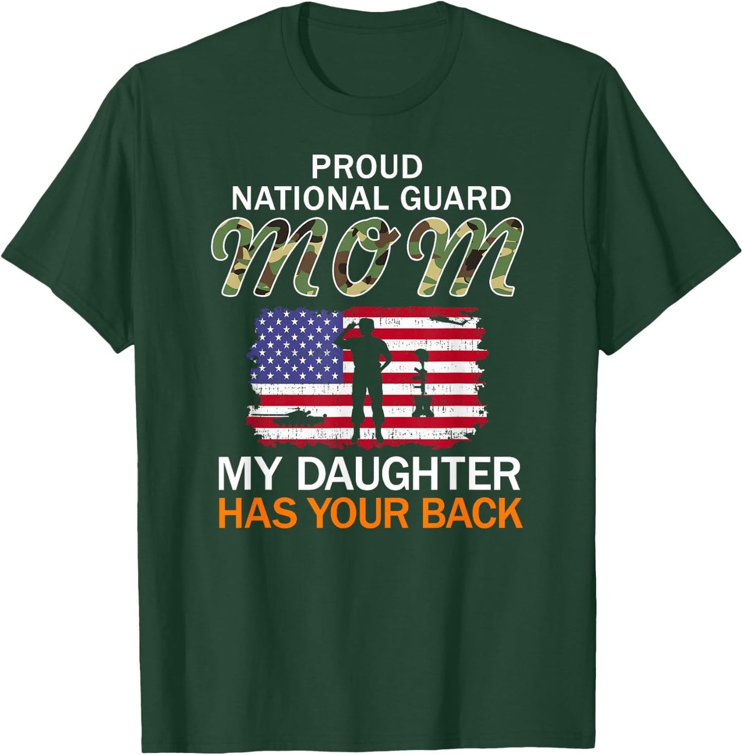 My Daughter Has Your Back-Proud National Guard Mom Army T-Shirt - T-Shirt | Forest