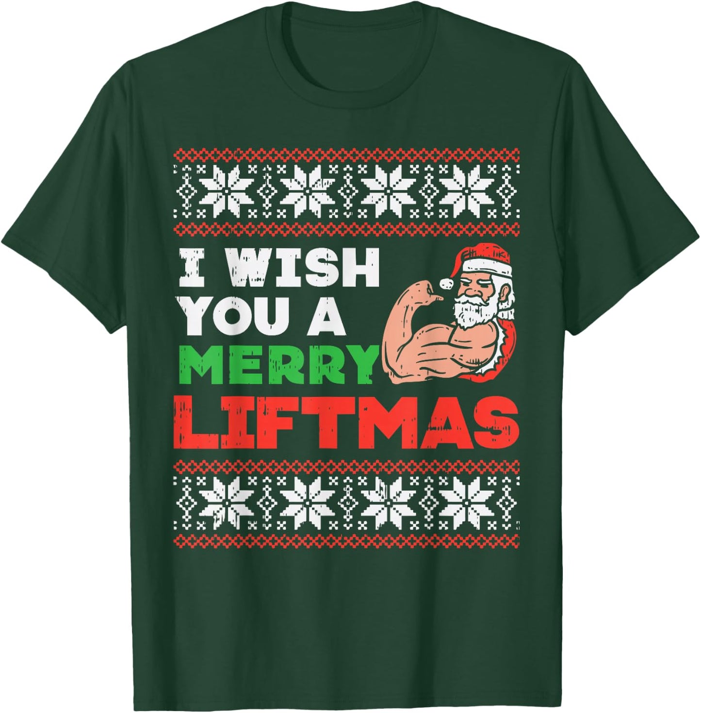 I Wish Merry Liftmas Ugly Christmas Sweater Gym Santa PJ T-Shirt - T-Shirt | Forest